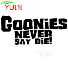YUIN GOONIES NEVER SAY DIE Fashion Auto Styling Car Stickers Cars Accessories PVC Body Decoration Waterproof Sunscreen Decals 2024 - buy cheap