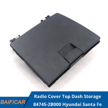 Baificar Brand New Genuine Dashboard Radio Cover Top Dash Storage OEM 84745-2B000 For 2007-2012 Hyundai Santa Fe 2024 - buy cheap