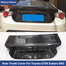 Carbon Fiber Rear Trunk Boot Lid Fit for 2013-2019 Toyota Gt86 Ft86 Subaru Brz Tailgate Trunk Hood Bonnets Tail Cover 2024 - buy cheap