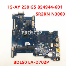 Mainboard For HP 15-AY 250 G5 BDL50 854944-001 854944-601 LA-D702P Laptop Motherboard W/SR2KN N3060 CPU DDR3 100% Full Tested OK 2024 - buy cheap