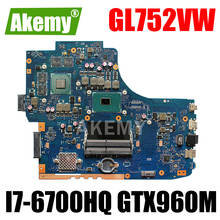 GL752VW Laptop motherboard I7-6700HQ CPU GTX960M GPU For Asus GL752VW GL752V GL752 original Notebook motherboard mainboard 2024 - buy cheap