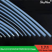 1M Diameter 0.5mm ~ 15mm PTFE Heat Shrink Tube  1.7:1 Shrinkage Ratio 260Deg.C High Temperature Pipe 600V RoHS Translucent 2024 - buy cheap
