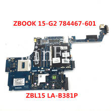 High Quality Mainboard For ZBOOK15 G2 Laptop Motherboard 784467-601 784467-501 786493-601 ZBL15 LA-B381P 100% Full Working Well 2024 - buy cheap