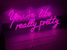 You're Like Really Pretty Neon Sign Light LED colgante de pared, acrílico, interior, exterior, hogar, dormitorio, tienda, decoración de boda, fiesta 2024 - compra barato