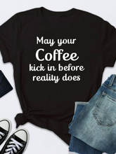 May your Coffee Letter Print T Shirt Women Short Sleeve O Neck Loose Women Tshirt Ladies Fashion Tee Shirt Tops Clothes Mujer 2024 - buy cheap