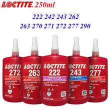 250ml Thread Locking Glue Loctite 242 243 222 Screw Sealant Adhesive 263 262 270 271 272 277 290 for All Metal Screw Sealing