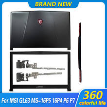 NEW For MSI GL63 MS-16P4 P6 P7 Laptop LCD Back Cover/Front Bezel/Hinges/Palmrest/Bottom Case/Hinge Cover Rear Lid TOP case 2024 - buy cheap