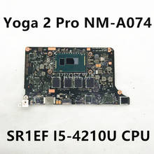 Бесплатная доставка Для YOGA 2 PRO W8P NM-A074 материнская плата для ноутбука с SR1EF I5-4210U CPU 8 Гб RMA 100% Полная проверка 2024 - купить недорого