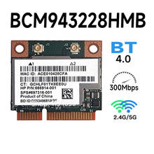 Broadcom BCM943228HMB BCM43228 BCM943228 половинчатая мини PCI-e Wlan беспроводная BT Bluetooth 4,0 карта 300M 2,4G/фото 2024 - купить недорого