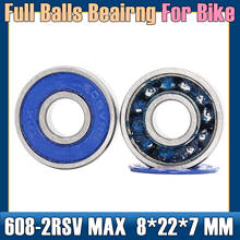 608 2RS Max Bearing 8*22*7 mm ( 2 PCS ) Bike Pivot Chrome Steel Sealed with Grease 608LLU Cart Full Balls Bearing 2024 - buy cheap
