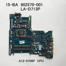 Alta qualidade 15-ba portátil placa-mãe 902570-001 902570-501 902570-601 bdl51 LA-D713P com A12-9700P cpu 100% totalmente testado ok 2024 - compre barato