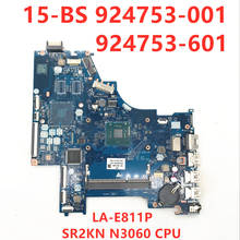 Alta qualidade para 15-BS 15-BS001CA Laptop motherboard 924753-601 924753-001 CBL50 LA-E811P com SR2KN N3060 CPU 100% totalmente Testado 2024 - compre barato