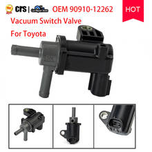 Válvula de interruptor de vacío OEM 90910-12262 original, nueva, compatible con Toyota 4runner, Tundra, Tacoma, FJ, Cruiser 9091012262 2024 - compra barato