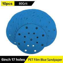 PET Film Blue Sandpaper 6 Inch 17 Holes 80 Grits Hook and Loop  Sanding Disc Pack of 10 2024 - buy cheap