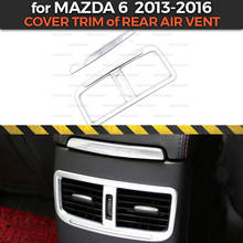 Cover trim of rear air vent case for Mazda 6 2013-2016 ABS plastic molding decoration car styling interior 2024 - buy cheap