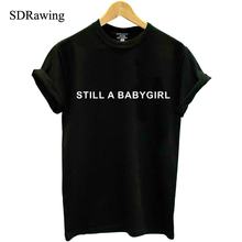 Nova camiseta feminina ainda um babygirl algodão casual engraçado camisa para senhora cinza topo t hipster navio da gota 2024 - compre barato