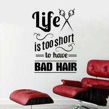 Life Is Too Short To Have Bad Hair Wall Decal Hair Salon Sticker Decoration Removable A003197 2024 - buy cheap