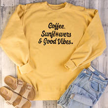 Coffee Lover Sunflower Good Vibes Hippie Be Positive graphic women fashion pure cotton casual hipster vintage slogan sweatshirt 2024 - buy cheap