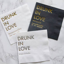 Drunk in Love Personalized Wedding Napkins, Rehearsal Dinner, Engagement Party, Custom Bar Napkins,Wedding Napkins 2024 - buy cheap